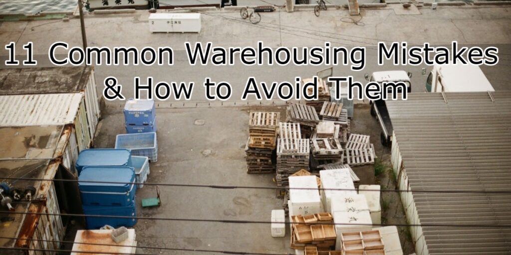 common warehousing mistakes